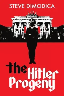 Steve Dimodica - The Hitler Progeny, Häftad. Tillgänglighet: Lägg i varukorg