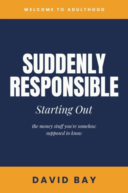 David Bay - Suddenly Responsible: Starting Out, E-bok. Tillgänglighet: Lägg i varukorg