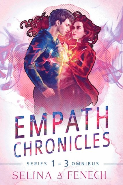 Selina A. Fenech - Empath Chronicles - Series Omnibus - Complete Young Adult Paranormal Superhero Romance Series, E-bok