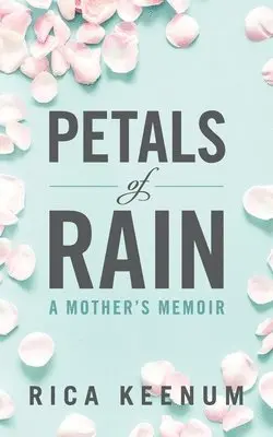 Rica Keenum - Petals of Rain, Häftad. Tillgänglighet: Lägg i varukorg