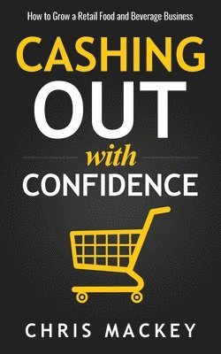 Chris Mackey - Cashing out with Confidence, Häftad