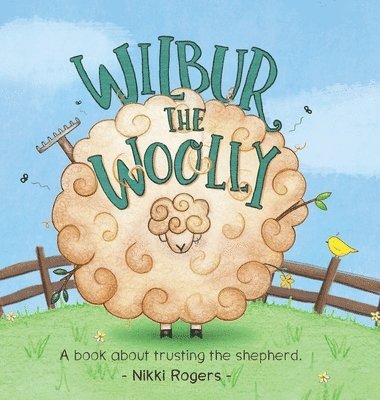 Nikki Rogers - Wilbur the Woolly, Inbunden