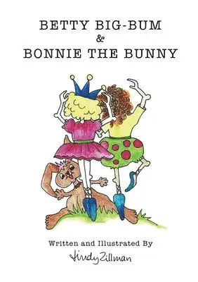 Lindy Zillman - Betty Big-Bum & Bonnie The Bunny, Häftad. Tillgänglighet: Lägg i varukorg