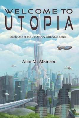 Alan M. Atkinson, Karen Buckeridge, Drew Hassell - Welcome to Utopia, Häftad. Tillgänglighet: Lägg i varukorg