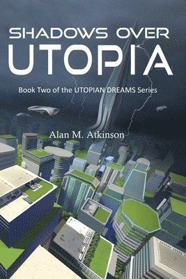 Alan M Atkinson - Shadows Over Utopia, Häftad. Tillgänglighet: Lägg i varukorg