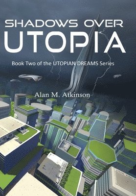 Alan M Atkinson - Shadows Over Utopia, Inbunden. Tillgänglighet: Lägg i varukorg