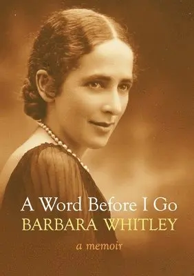 Barbara Whitley - Word Before I Go, Häftad. Tillgänglighet: Lägg i varukorg