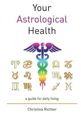 Christina Richter - Your Astrological Health, Häftad. Tillgänglighet: Lägg i varukorg