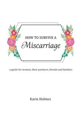 Karin Holmes - How to Survive a Miscarriage, Häftad. Tillgänglighet: Lägg i varukorg