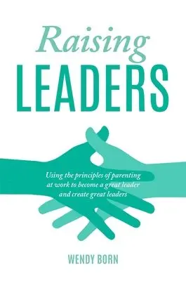 Wendy Born - Raising Leaders, Häftad. Tillgänglighet: Lägg i varukorg