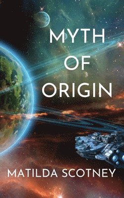 Matilda Scotney - Myth of Origin, Häftad. Tillgänglighet: Lägg i varukorg