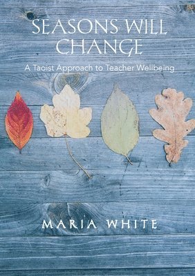 Maria White - Seasons Will Change, Häftad