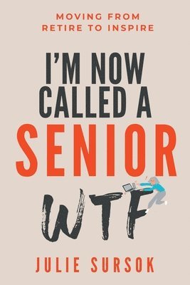I'm Now Called a Senior Wtf
