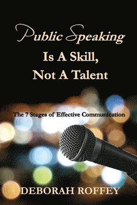 Public Speaking Is A Skill, Not A Talent