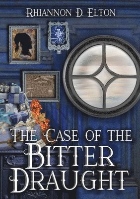 Rhiannon D Elton - Case of the Bitter Draught, Häftad. Tillgänglighet: Lägg i varukorg