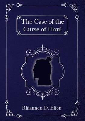 Rhiannon D Elton - Case of the Curse of Houl, Häftad. Tillgänglighet: Lägg i varukorg