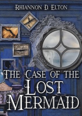 Rhiannon D. Elton - The Case of the Lost Mermaid, Häftad. Tillgänglighet: Lägg i varukorg