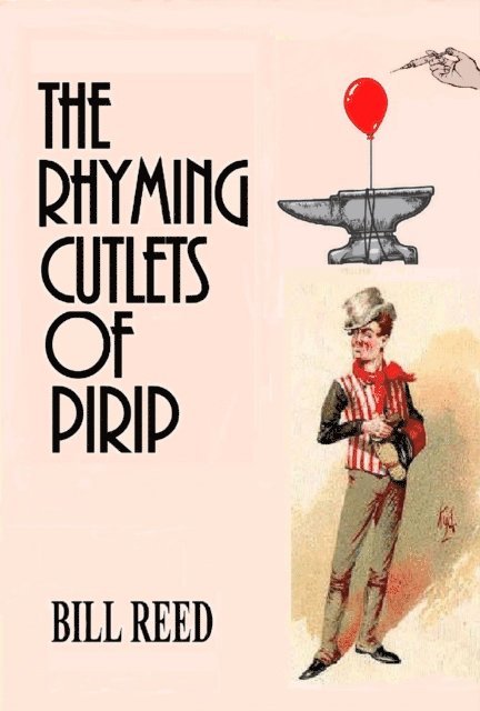 Bill Reed - Rhyming Cutlets of Pirip, E-bok
