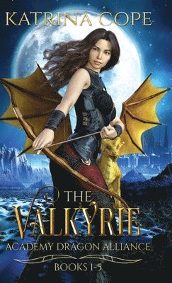 Katrina Cope - Valkyrie Academy Dragon Alliance, Inbunden