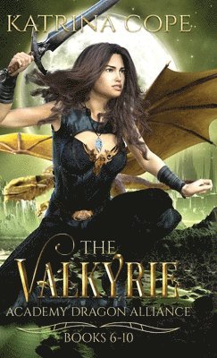 Katrina Cope - Valkyrie Academy Dragon Alliance, Inbunden
