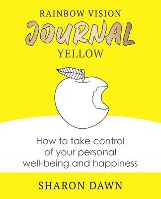 Sharon Dawn - Rainbow Vision Journal YELLOW, Häftad. Tillgänglighet: Lägg i varukorg