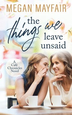 Megan Mayfair - Things We Leave Unsaid, Häftad