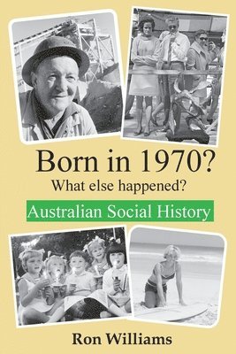 Ron Williams - Born in 1970? What else happened? 2024 Edition, Häftad. Tillgänglighet: Lägg i varukorg