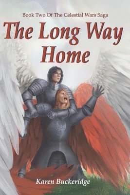 Karen Buckeridge - The Long Way Home: Book Two of the Celestial Wars Saga, Häftad. Tillgänglighet: Lägg i varukorg