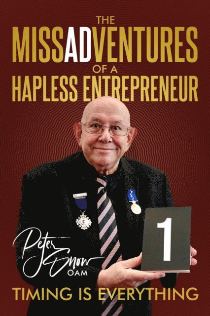 Peter J Snow OAM - MissADVentures of a Hapless Entrepreneur - Timing is Everything, E-bok. Tillgänglighet: Lägg i varukorg