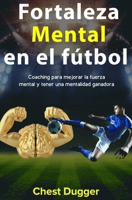 Chest Dugger - Fortaleza mental en el fútbol, Inbunden. Tillgänglighet: Lägg i varukorg