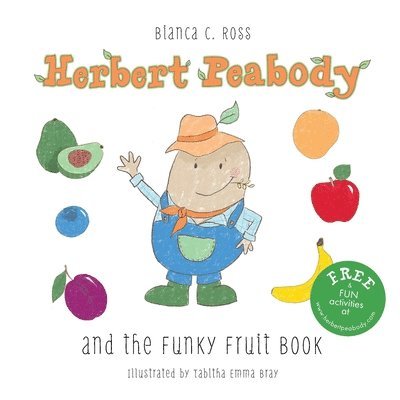 Bianca C Ross - Herbert Peabody and The Funky Fruit Book, Häftad. Tillgänglighet: Lägg i varukorg