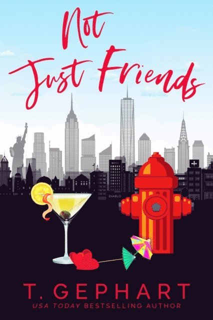 T Gephart - Not Just Friends, E-bok