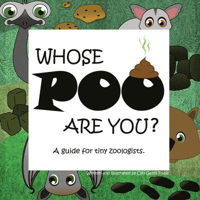 Clio Gates Foale - Whose POO are you? A guide for tiny zoologists., Häftad. Tillgänglighet: Lägg i varukorg