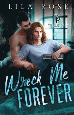 Lila Rose - Wreck Me Forever, Häftad