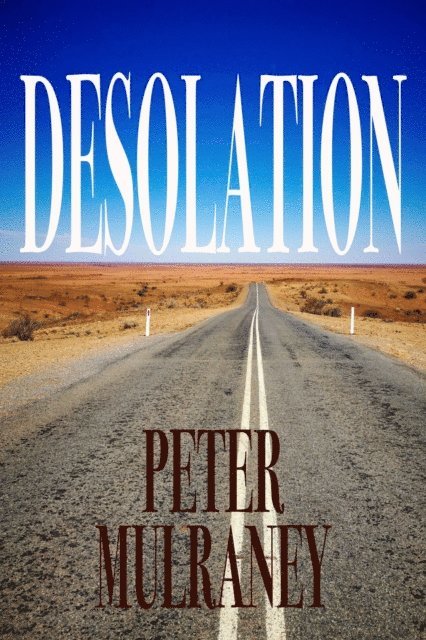 Peter Mulraney - Desolation, E-bok