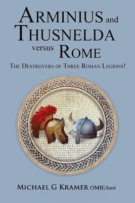 Michael G Kramer - Arminius and Thusnelda Versus Rome, Häftad