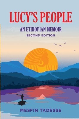 Lucy's People: An Ethiopian Memoir