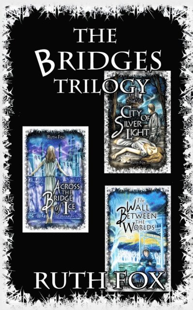 Ruth Fox - Bridges Trilogy - Combined Edition, E-bok