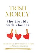 The Trouble with Choices