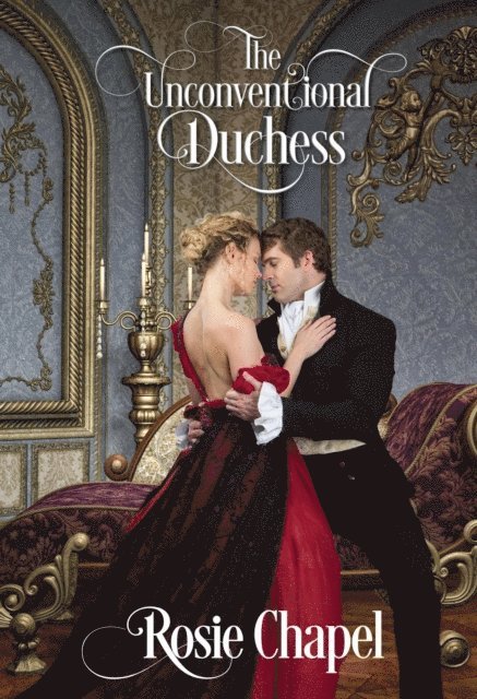Rosie Chapel - Unconventional Duchess, E-bok