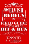 Elvish Rebel's Field Guide to the Art of Hit & Run