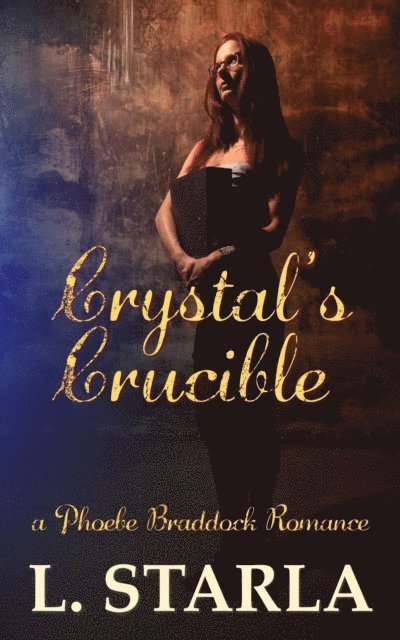 L. Starla - Crystal's Crucible, E-bok. Tillgänglighet: Lägg i varukorg