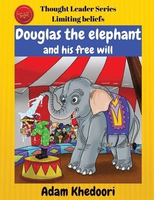 Adam Khedoori - Douglas the elephant and his free will, Häftad. Tillgänglighet: Lägg i varukorg