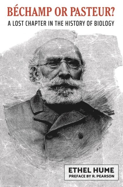 Ethel Hume - Bechamp or Pasteur?, E-bok