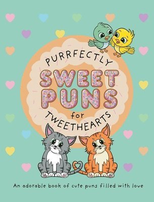 Lefd Designs - Purrfectly Sweet Puns for Tweethearts, Inbunden. Tillgänglighet: Lägg i varukorg
