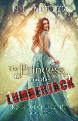 H L Muller - Princess and The Lumberjack, Häftad. Tillgänglighet: Lägg i varukorg