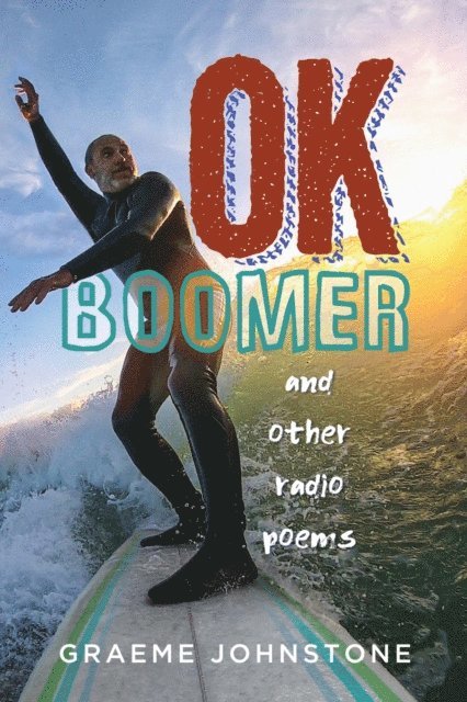 Graeme Johnstone - OK Boomer and other radio poems, E-bok