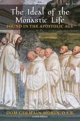 Germain Morin - Ideal of the Monastic Life Found in the Apostolic Age, Häftad. Tillgänglighet: Lägg i varukorg