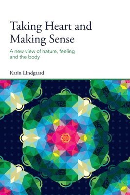 Karin Lindgaard - Taking Heart and Making Sense, Häftad