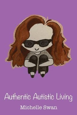 Michelle Swan - Authentic Autistic Living, Häftad. Tillgänglighet: Lägg i varukorg